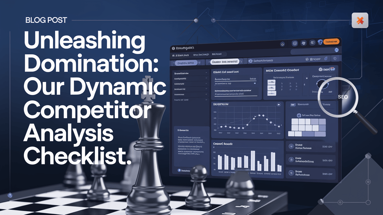 Unleashing Domination: Our Dynamic Competitor Analysis Checklist