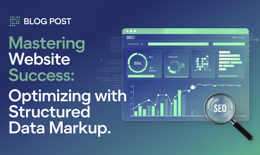 Mastering Website Success: Optimizing with Structured Data Markup